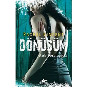 DÖNÜŞÜM GÜÇLÜ, HIRSLI... VE KEDI - RACHEL VINCENT