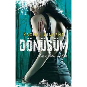 DÖNÜŞÜM GÜÇLÜ, HIRSLI... VE KEDI - RACHEL VINCENT