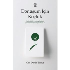 Dönüşüm İçin Koçluk - Can Deniz Timur