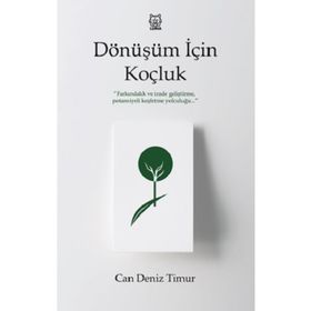 Dönüşüm İçin Koçluk - Can Deniz Timur