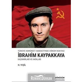 Dönüşüm Yayınları Türkiye Komünist Hareketi'nde Dönüm Noktası İbrahim Kaypakkaya-kazanımları Ve Hataları - H.Yeşil
