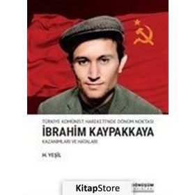 Dönüşüm Yayınları Türkiye Komünist Hareketi'nde Dönüm Noktası İbrahim Kaypakkaya-kazanımları Ve Hataları - H.Yeşil