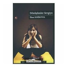 DÖNÜŞÜMLER SEVGIYE - İLHAN DOĞRUYOL (ISBN:9786055945718)