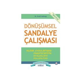 Dönüşümsel Sandalye Çalışması Scott Kellogg Psikonet Yayınları