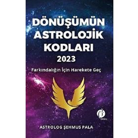 Dönüşümün Astrolojik Kodları 2023 - Şehmus Pala