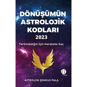Dönüşümün Astrolojik Kodları 2023 - Şehmus Pala