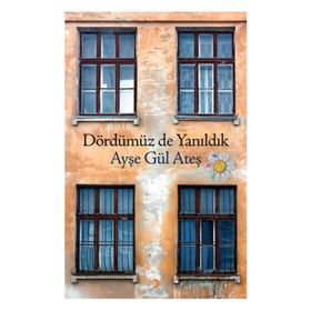 Dördümüz De Yanıldık - Ayşegül Ateş