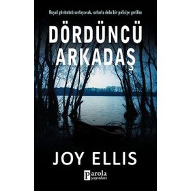 Dördüncü Arkadaş / Joy Ellis / Parola Yayınları