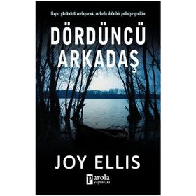 Dördüncü Arkadaş / Joy Ellis / Parola Yayınları