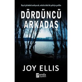 Dördüncü Arkadaş / Joy Ellis / Parola Yayınları