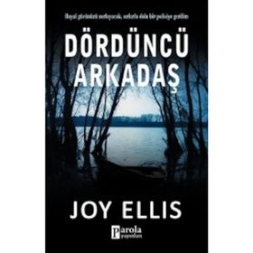 Dördüncü Arkadaş / Joy Ellis / Parola Yayınları
