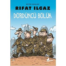 DÖRDÜNCÜ BÖLÜK - RIFAT ILGAZ
