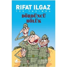 DÖRDÜNCÜ BÖLÜK - RIFAT ILGAZ