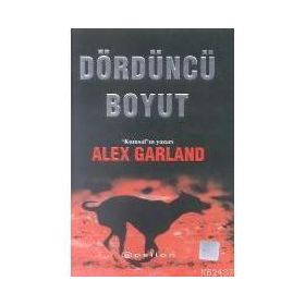DÖRDÜNCÜ BOYUT - ALEX GARLAND
