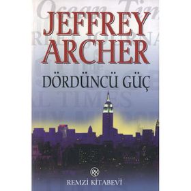 DÖRDÜNCÜ GÜÇ - JEFFREY ARCHER