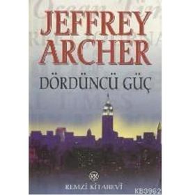 DÖRDÜNCÜ GÜÇ - JEFFREY ARCHER