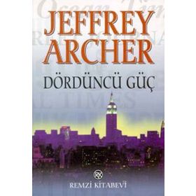 DÖRDÜNCÜ GÜÇ - JEFFREY ARCHER