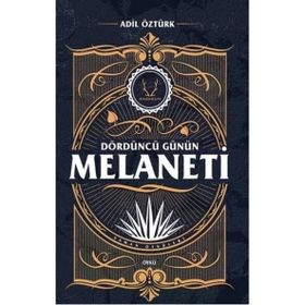 Dördüncü Günün Melaneti - Adil Öztürk