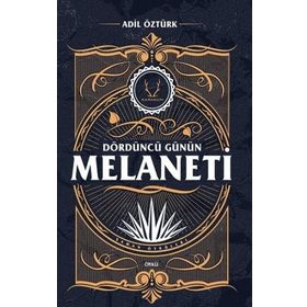 Dördüncü Günün Melaneti - Adil Öztürk