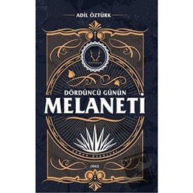 Dördüncü Günün Melaneti - Adil Öztürk