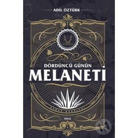Dördüncü Günün Melaneti - Adil Öztürk