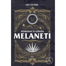 Dördüncü Günün Melaneti - Adil Öztürk