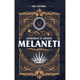 Dördüncü Günün Melaneti - Adil Öztürk