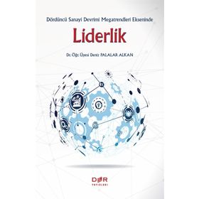 Dördüncü Sanayi Devrimi Megatrendleri Ekseninde Liderlik - Deniz Palalar Alkan