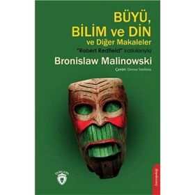 Dorlio Yayınevi Büyü Bilim ve Din ve Diğer Makaleler Bronislaw Malinowski