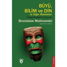Dorlio Yayınevi Büyü Bilim ve Din ve Diğer Makaleler Bronislaw Malinowski