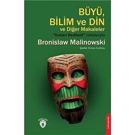 Dorlio Yayınevi Büyü Bilim ve Din ve Diğer Makaleler Bronislaw Malinowski