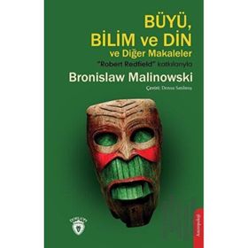 Dorlio Yayınevi Büyü Bilim ve Din ve Diğer Makaleler Bronislaw Malinowski