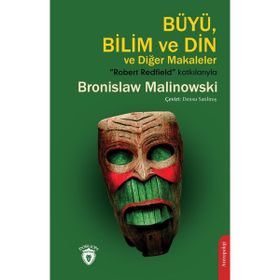 Dorlio Yayınevi Büyü Bilim ve Din ve Diğer Makaleler Bronislaw Malinowski