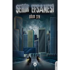 Dorlion Yayınları - Şehir Efsanesi - Uğur Şen