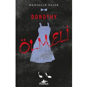 Dorothy Ölmeli Danielle Paige Pegasus Yayınları