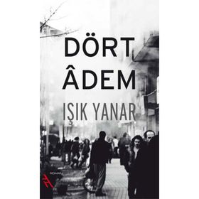 DÖRT ADEM - IŞIK YANAR