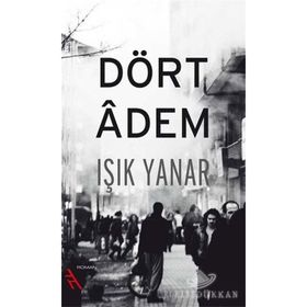 DÖRT ADEM - IŞIK YANAR