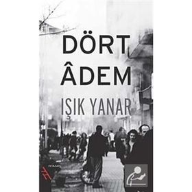 DÖRT ADEM - IŞIK YANAR