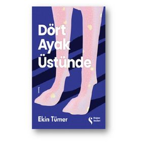 Dört Ayak Üstünde - Ekin Tümer