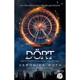 Dört - Bir Uyumsuz Koleksiyon Kitabı - Veronica Roth