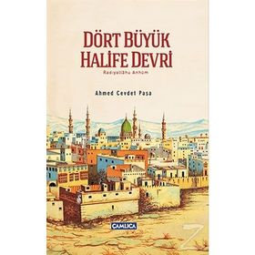 Dört Büyük Halife Devri - Ahmed Cevdet Paşa