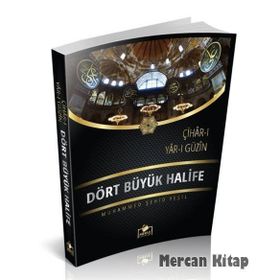 DÖRT BÜYÜK HALIFE - HAYATI VE MENKÎBELERI - ŞEMSÜDDIN AHMED SIVASI