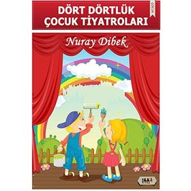 Dört Dörtlük Çocuk Tiyatroları - Nuray Dibek