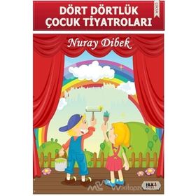 Dört Dörtlük Çocuk Tiyatroları - Nuray Dibek