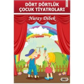 Dört Dörtlük Çocuk Tiyatroları - Nuray Dibek