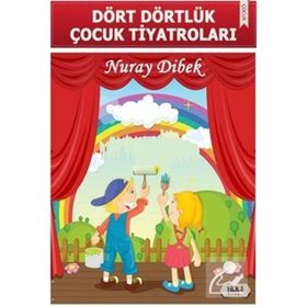 Dört Dörtlük Çocuk Tiyatroları - Nuray Dibek