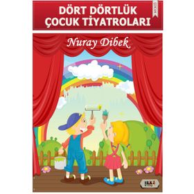 Dört Dörtlük Çocuk Tiyatroları - Nuray Dibek