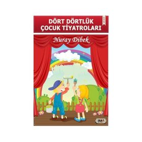 Dört Dörtlük Çocuk Tiyatroları - Nuray Dibek