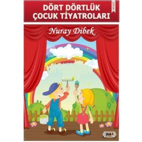 Dört Dörtlük Çocuk Tiyatroları - Nuray Dibek