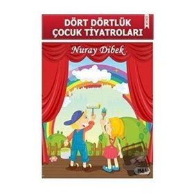 Dört Dörtlük Çocuk Tiyatroları - Nuray Dibek